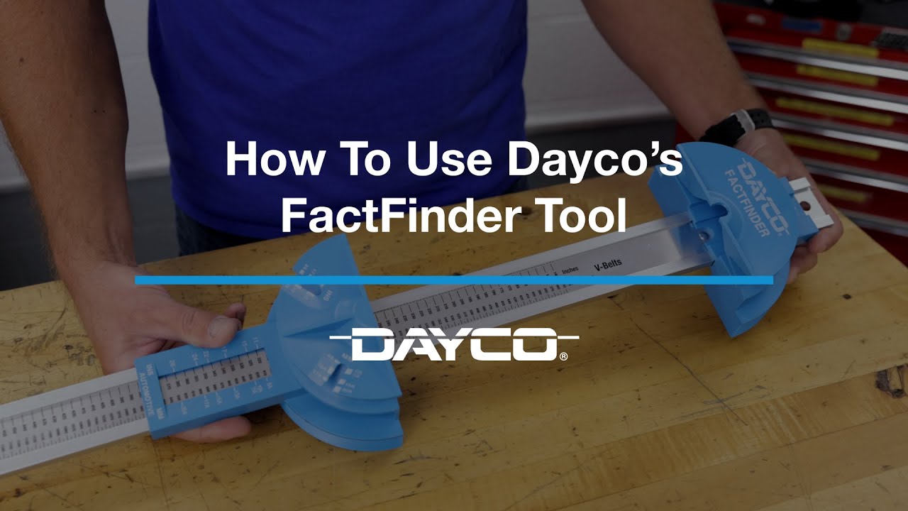 Using the Dayco FactFinder Tool