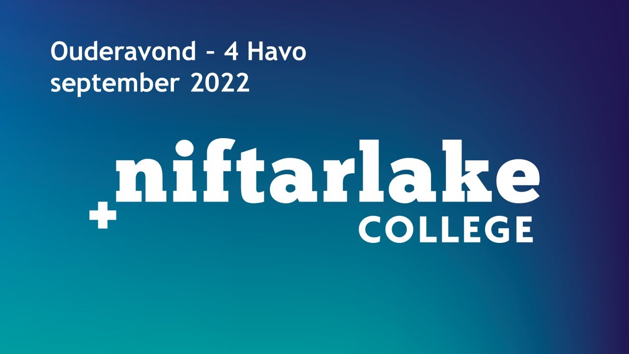 Digitale Ouderavond 4 havo (2022/2023) - Niftarlake College