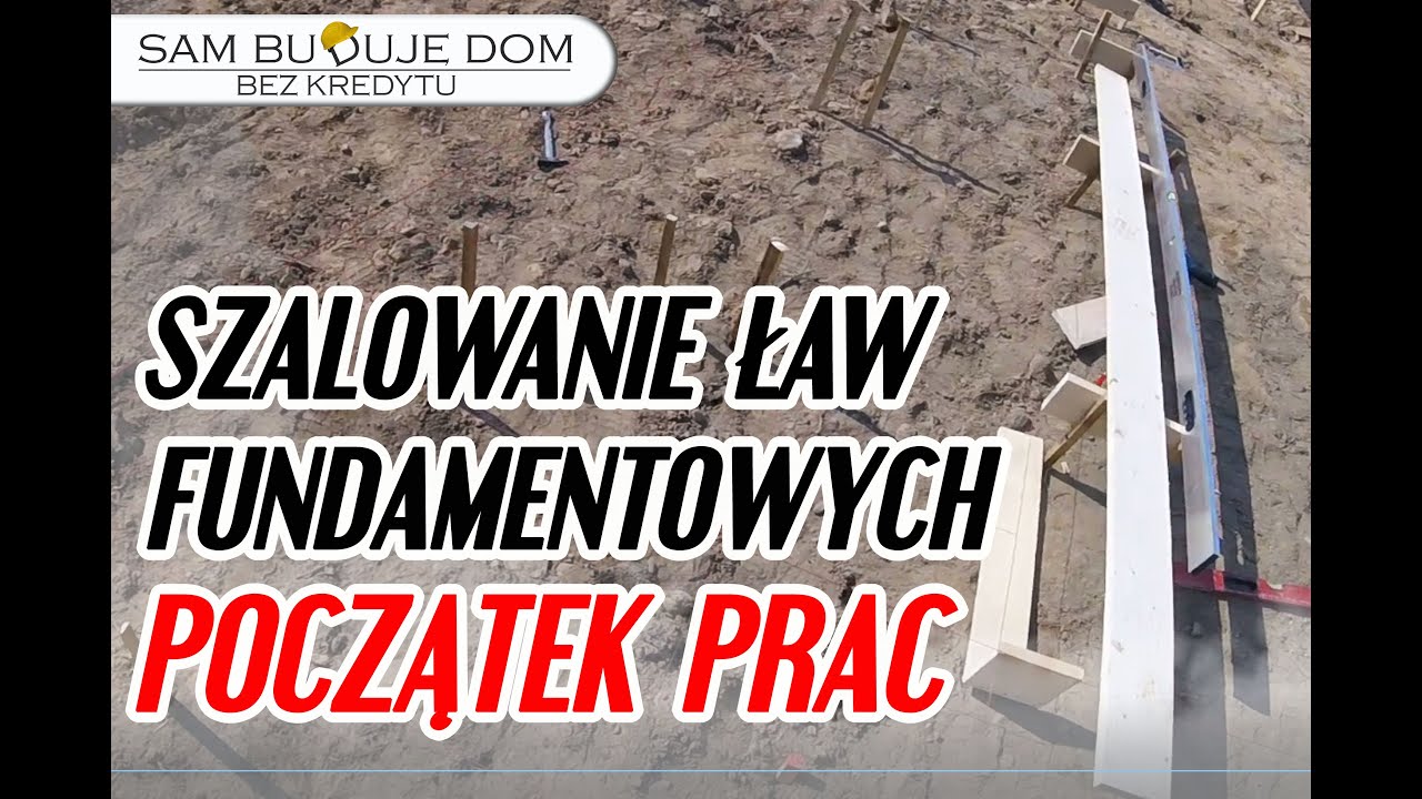 #6 - Szalowanie Ław Fundamentowych. Początek prac.