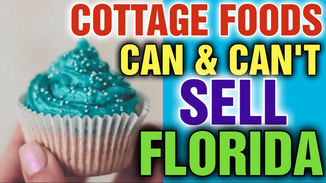 What Food Can and Can Not be Sold As Cottage Foods [ Florida Cottage Food Law 2021 ]