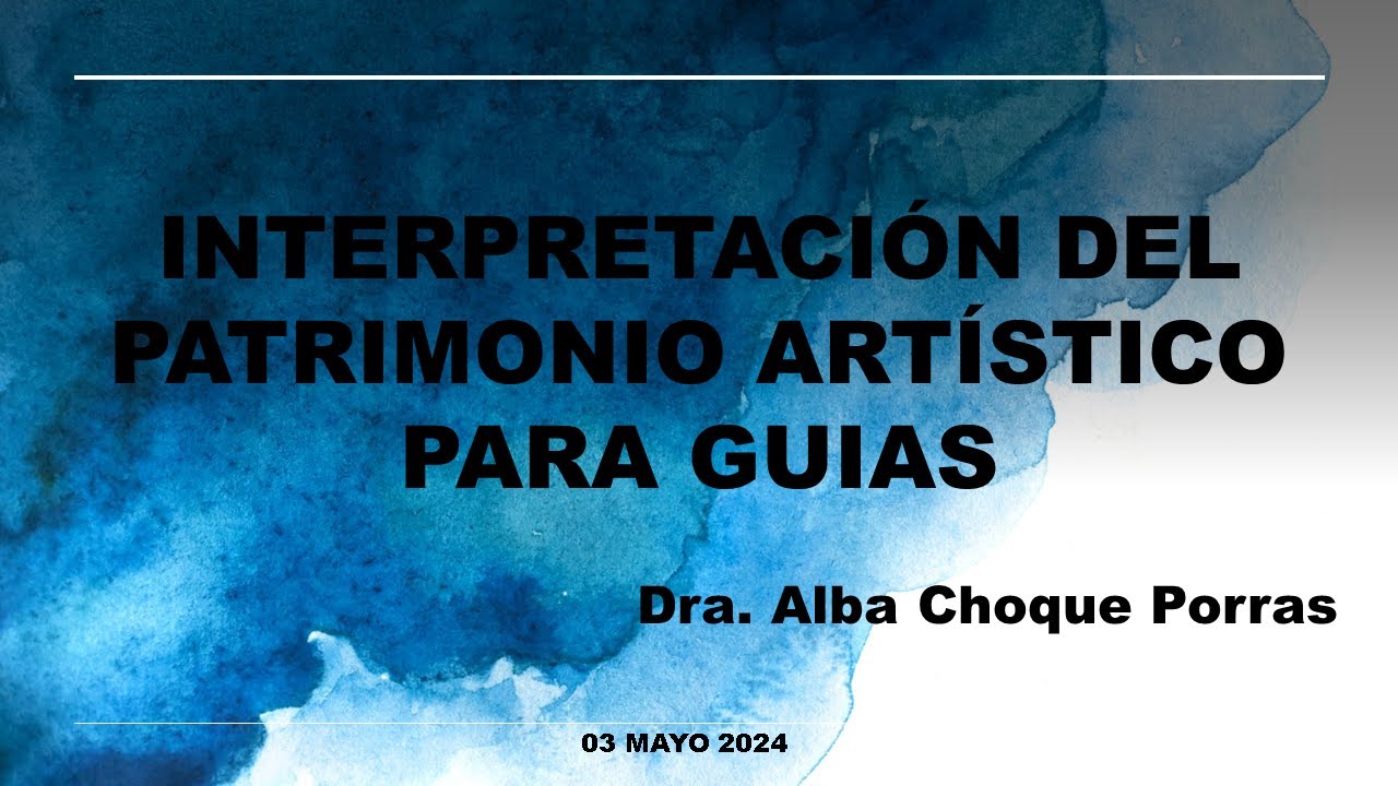 Interpretación  del Patrimonio Artístico de Dra Alba Choque