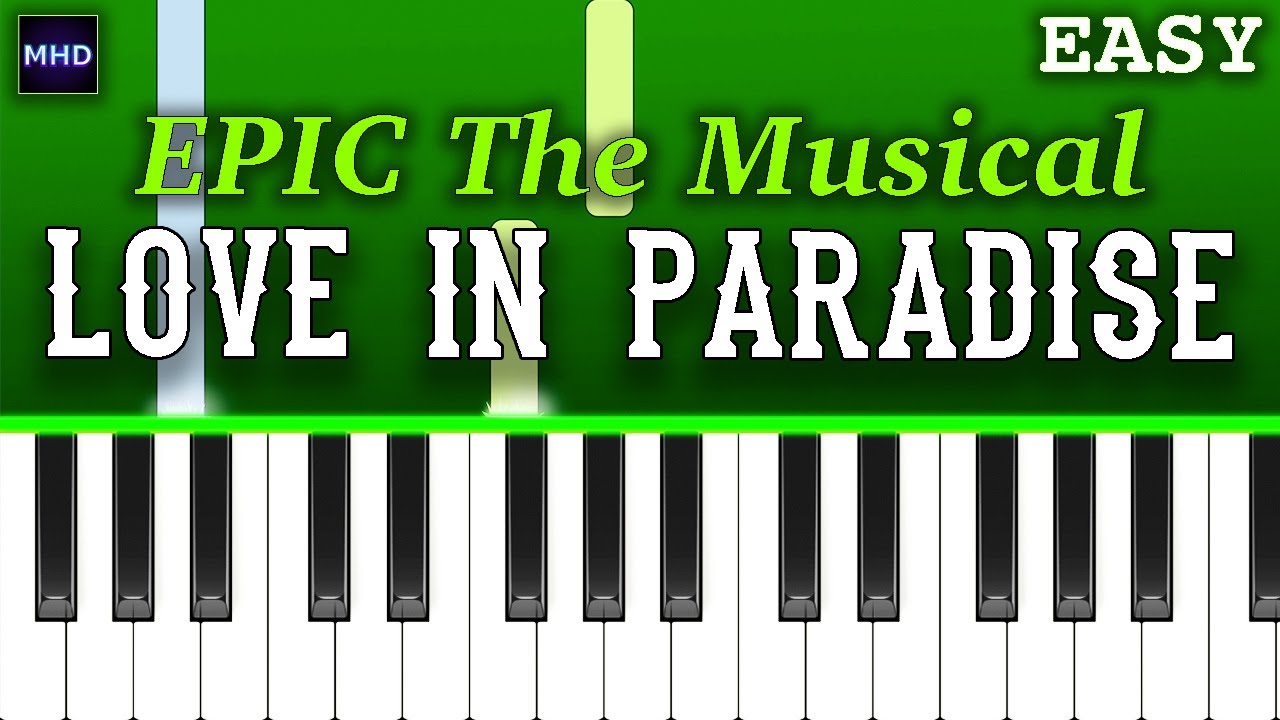 EPIC The Musical - Love in Paradise (Piano Tutorial)
