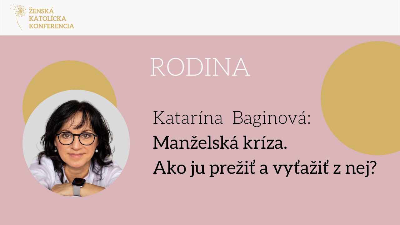Katarína Baginová: Manželská kríza. Ako ju prežiť a vyťažiť z nej?