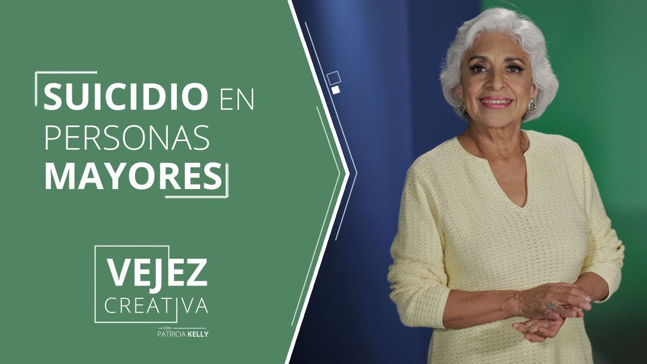 El suicidio en los adultos mayores |  Patricia Kelly