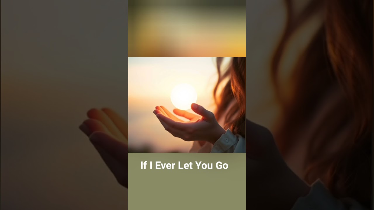 If I Ever Let You Go