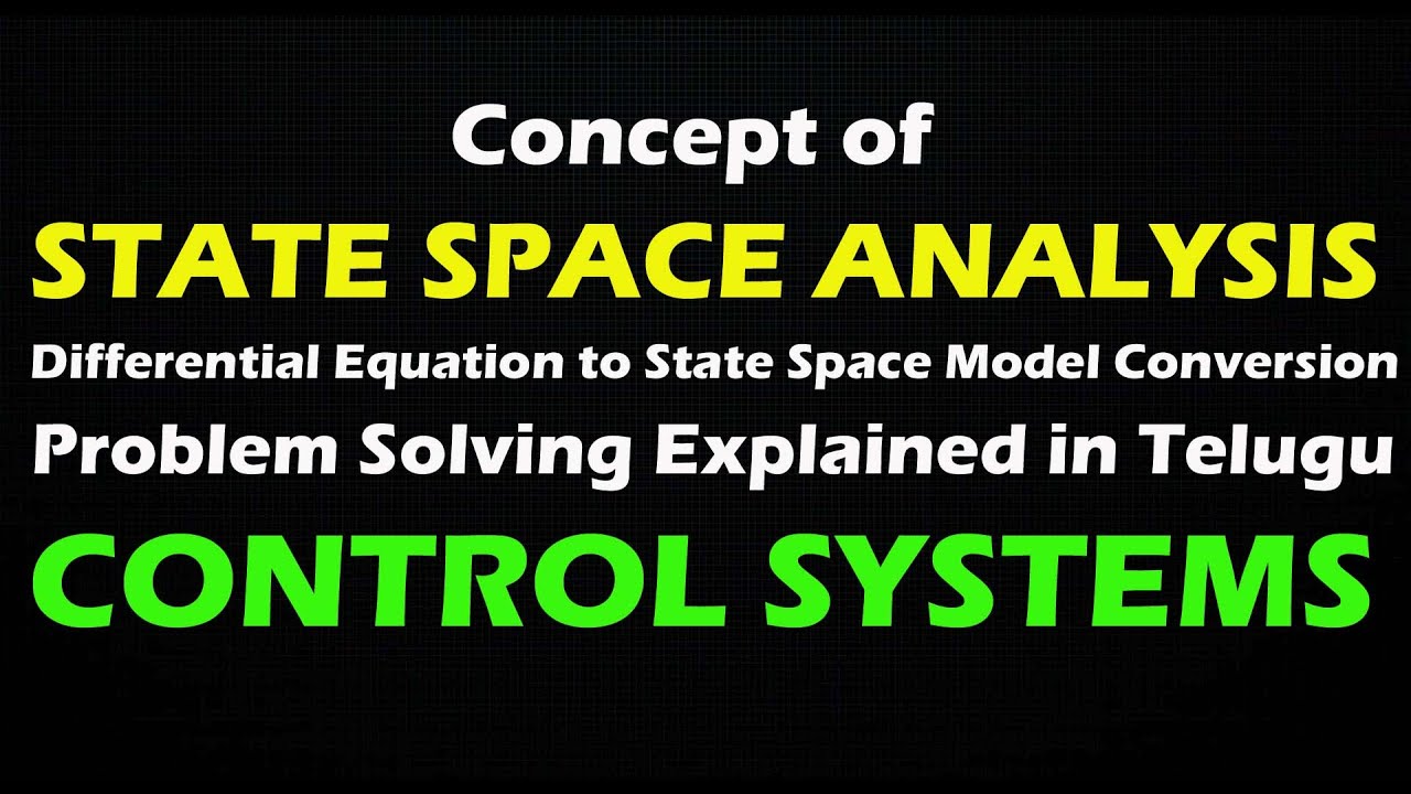 Concept of State Space Analysis ll Differential equation to State Space Model Conversion ll