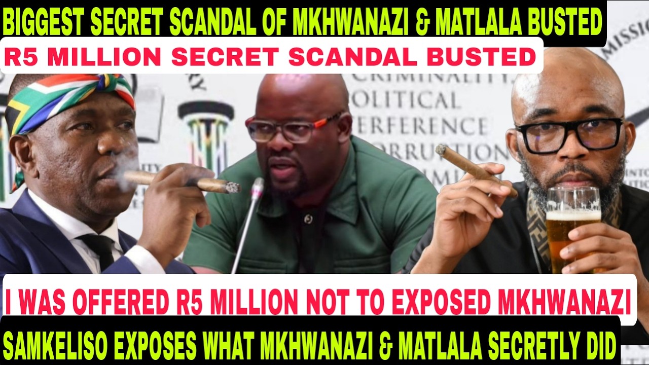 I WAS OFFERED R5 MILLION NOT TO EXPOSE MKHWANAZI'S SECRET MEETING WITH MATLALA - Samkeliso Exposes