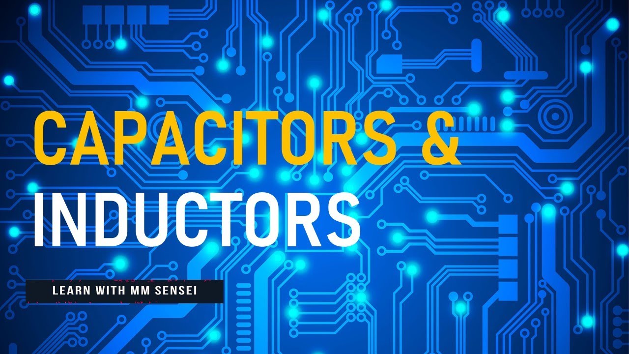CPA101: Capacitors & Inductors
