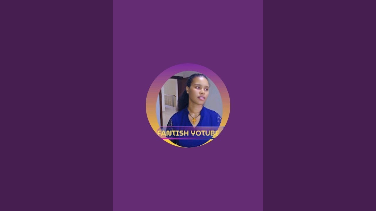 Fantish Tube(ፋንትሽ ዩቱብ)ሰላም እንደት አረፈዳችሁ  is live