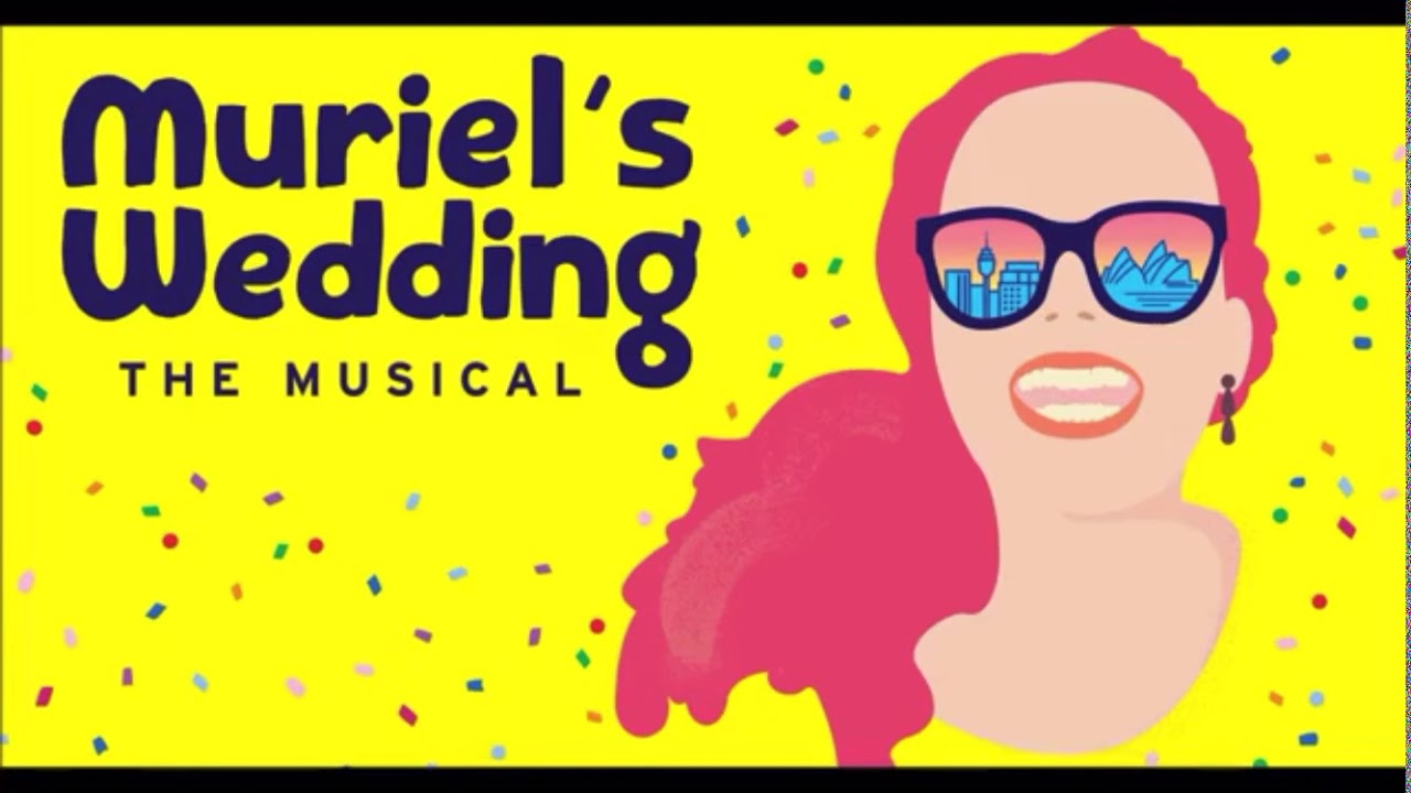 Muriel’s Wedding The Musical (Can’t Hang) Lyrics Video🇦🇺