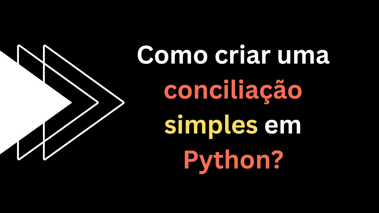 Python para BackOffice - Como criar uma conciliação simples com Python?