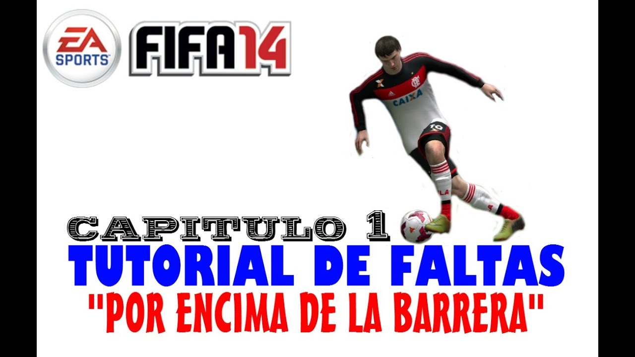 FIFA 14 - TUTORIAL DE FALTAS #1 - POR ENCIMA DE LA BARRERA