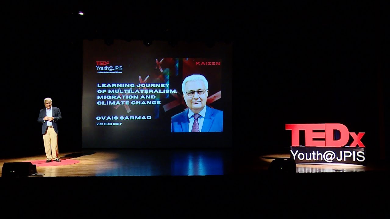 Learning Journey of Multilateralism, Migration, and Climate Change | Ovais Sarmad | TEDxYouth@JPIS