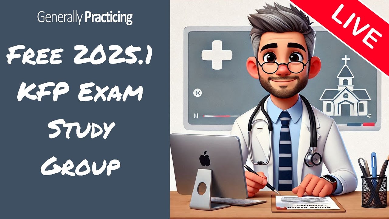 RACGP KFP Study Group Livestream  - January 8th, 2025 - Generally Practicing - 2025.1 LS4