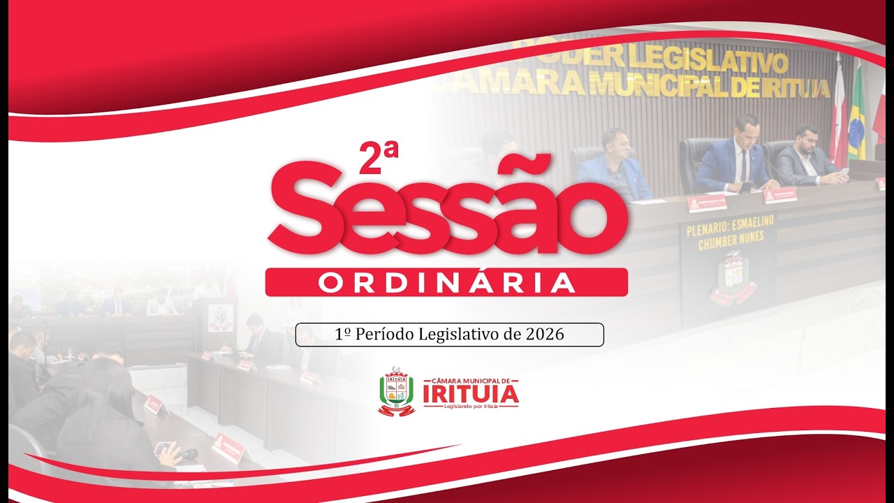 2ª Sessão Ordinária da Câmara Municipal de Irituia | 1º Período Legislativo de 2026 | 11/03/2026