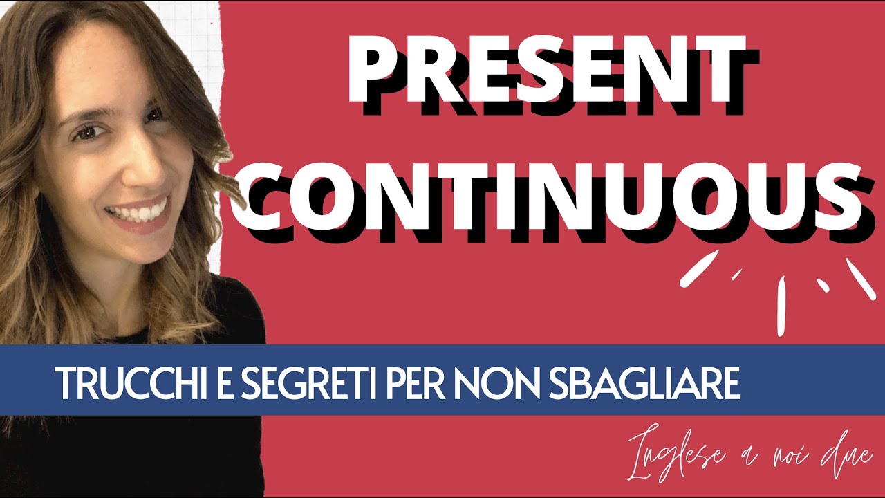 Corso di inglese BASE (19) PRESENT CONTINUOUS | Spiegazione con esempi - A1/A2