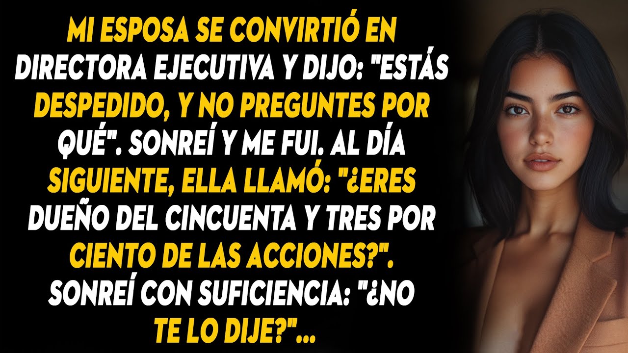 Mi Esposa Se Convirtió En Directora Ejecutiva Y Dijo: 