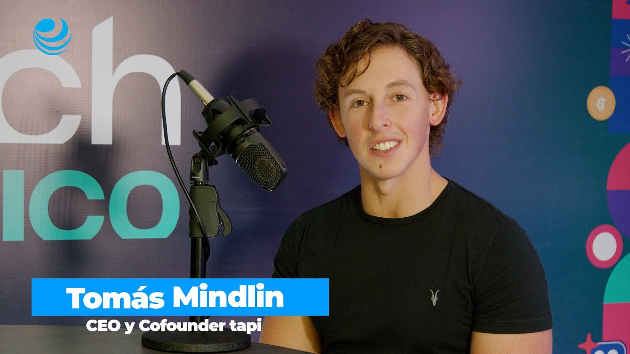 Tomás Mindlin, CEO y Cofounder Tapi | FinTech México 2025