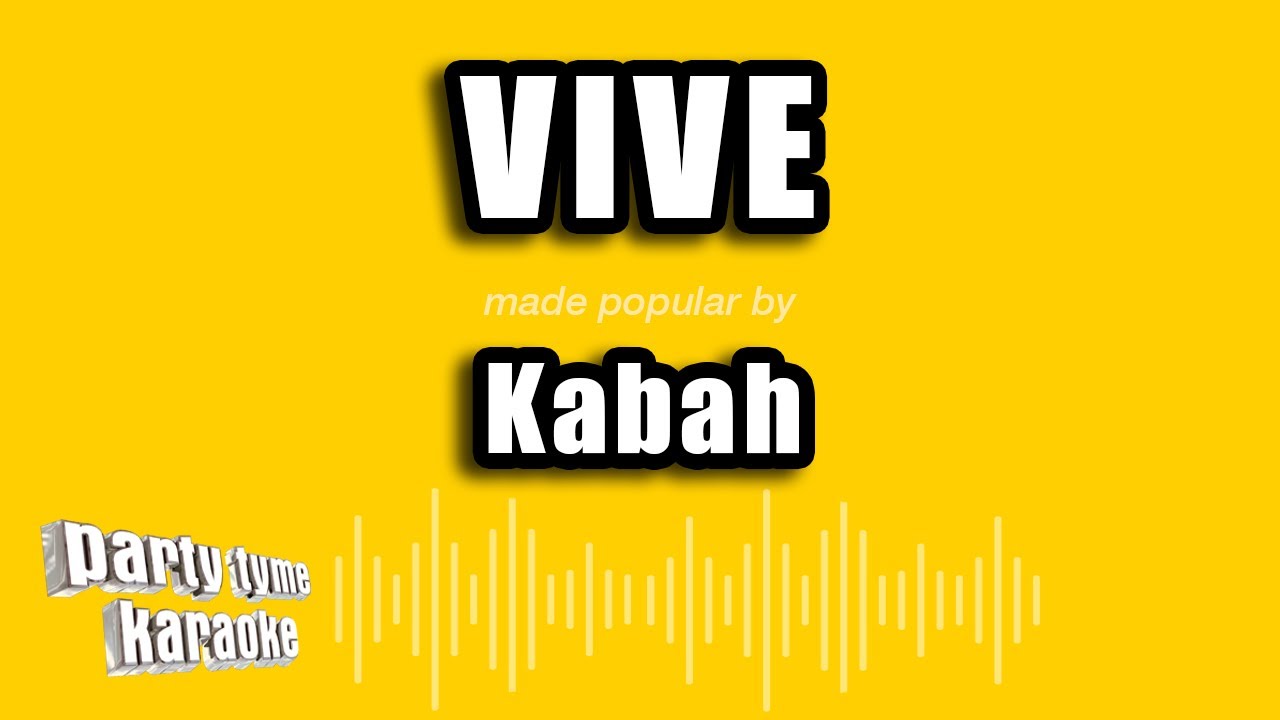 Kabah - Vive (Versión Karaoke)