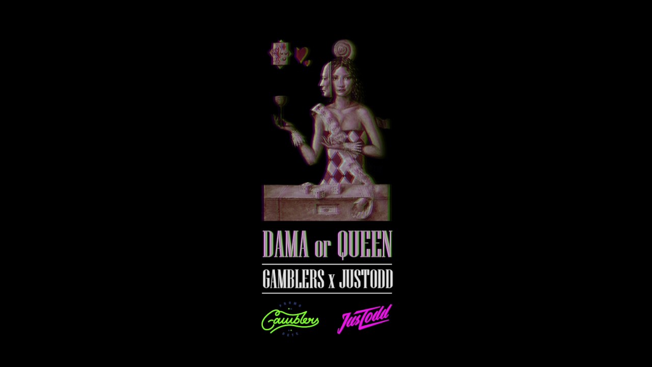 Gamblers X Justodd - Dama or Queen
