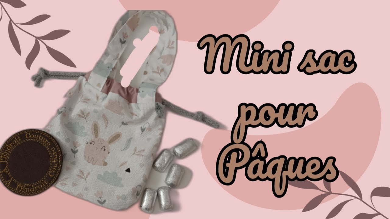 Comment coudre un petit sac pour Pâques facilement .
