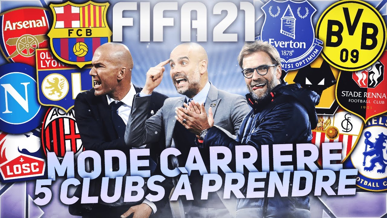 FIFA 21 - LES MEILLEURS CLUBS A PRENDRE DANS LE MODE CARRIERE