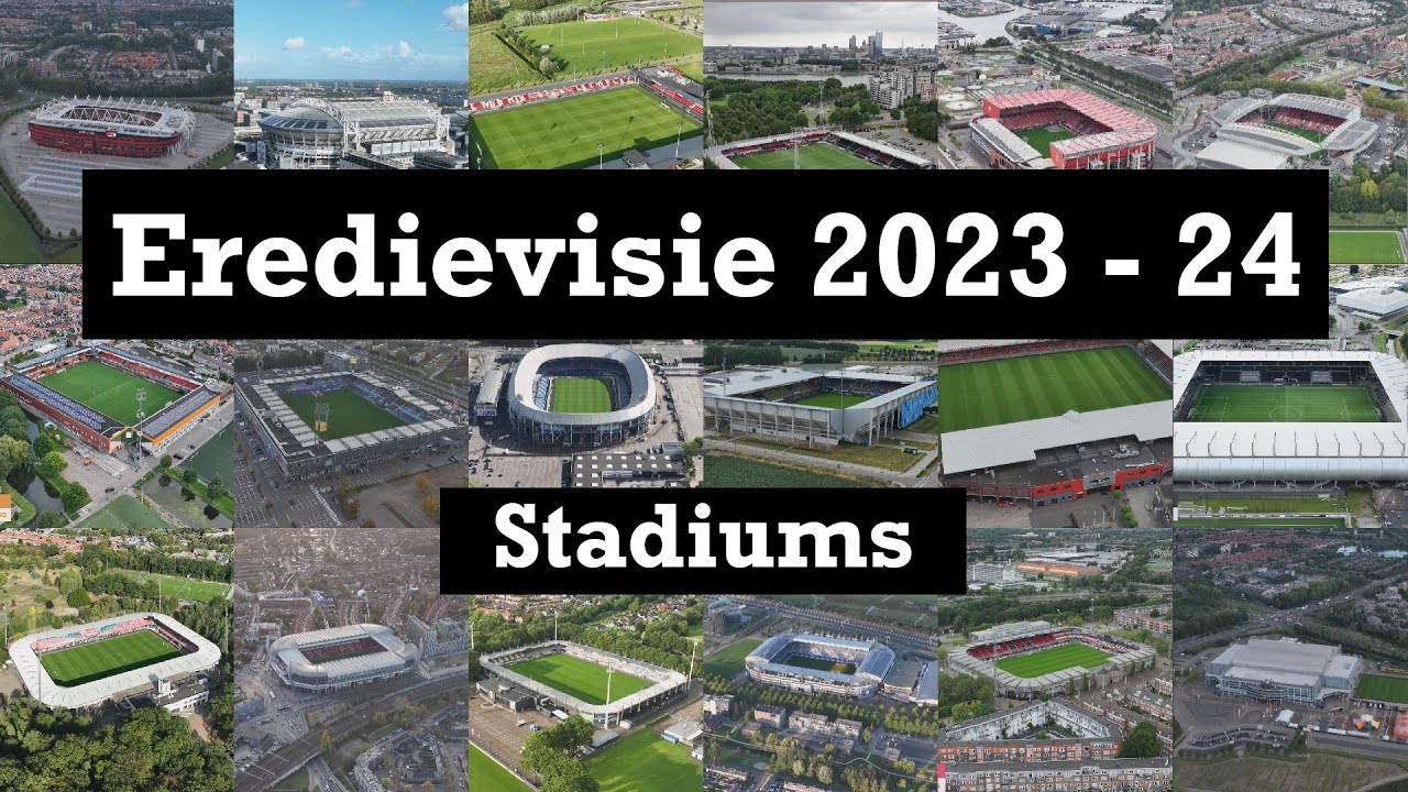 FOOTBALL STADIUMS OF THE NETHERLANDS | DUTCH EREDIVISIE  23/24