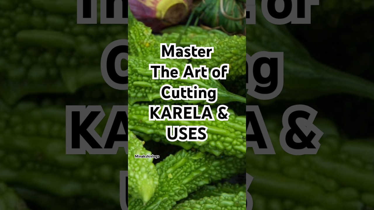 How to cut Karela & its Uses #minakshivlogs20 #karela #karelacutting #karelarecipes