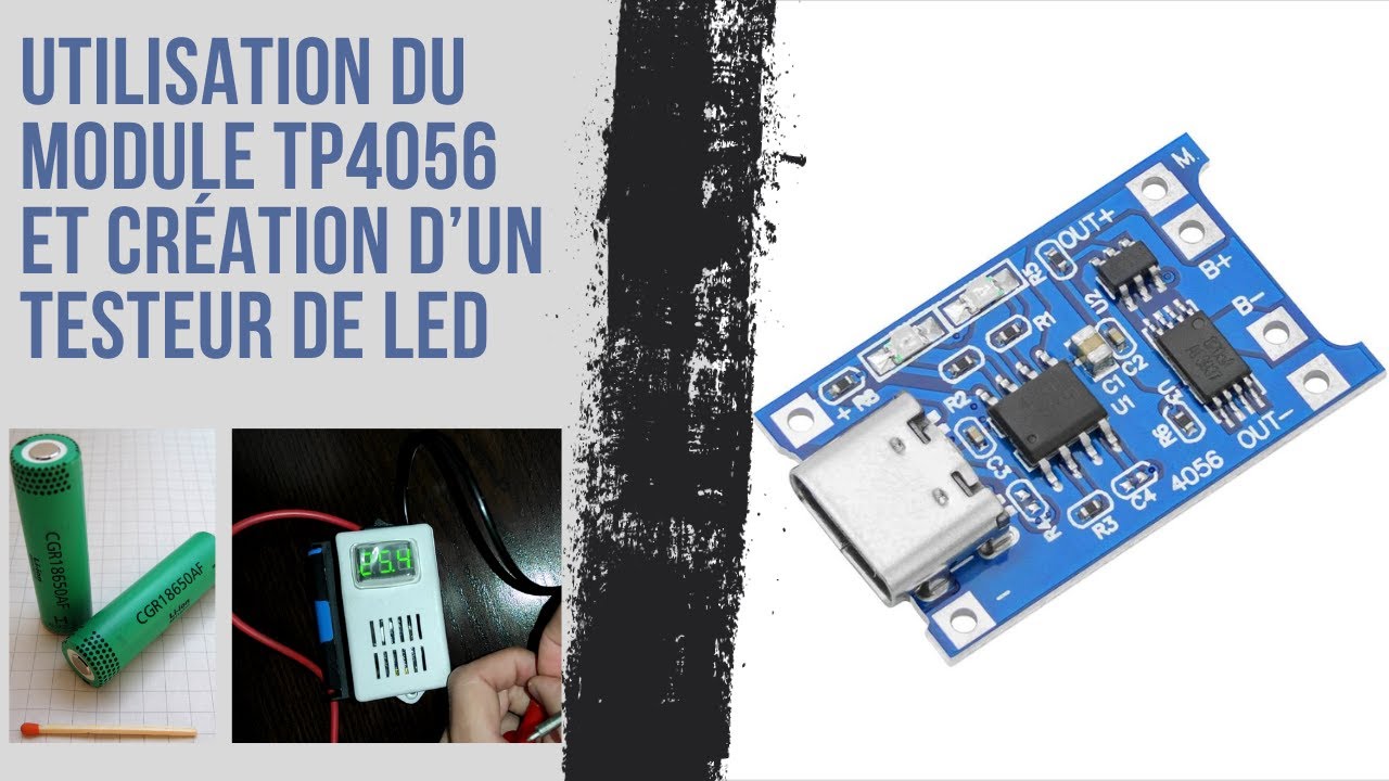 Comment utiliser un TP4056 + créer un TESTEUR DE LED DIY