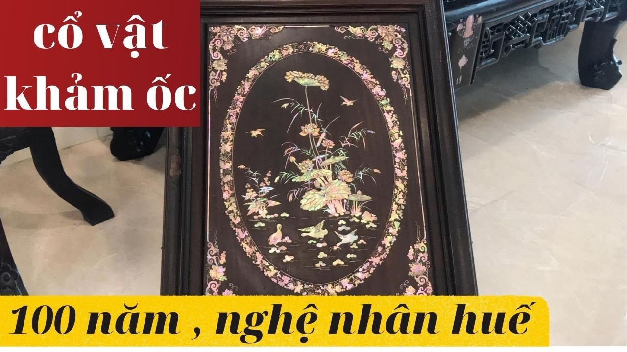 Choáng với Cổ Vật Gỗ Trắc Khảm ỐC Vàng Tranh của Nghệ Nhân Huế Đỉnh cao nghệ thuật khảm| khảm ốc đẹp