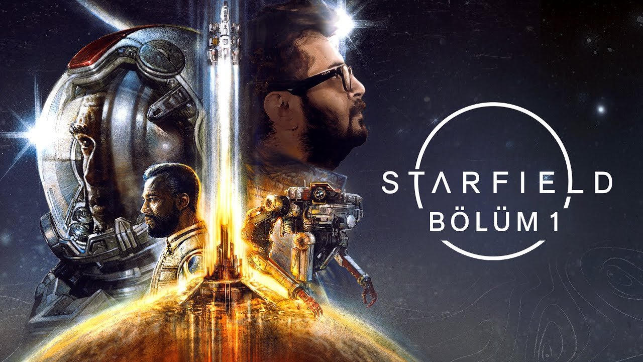 KEŞFEDİLMEMİŞ UZAYA HOŞ GELDİNİZ! - STARFIELD TÜRKÇE BÖLÜM 1