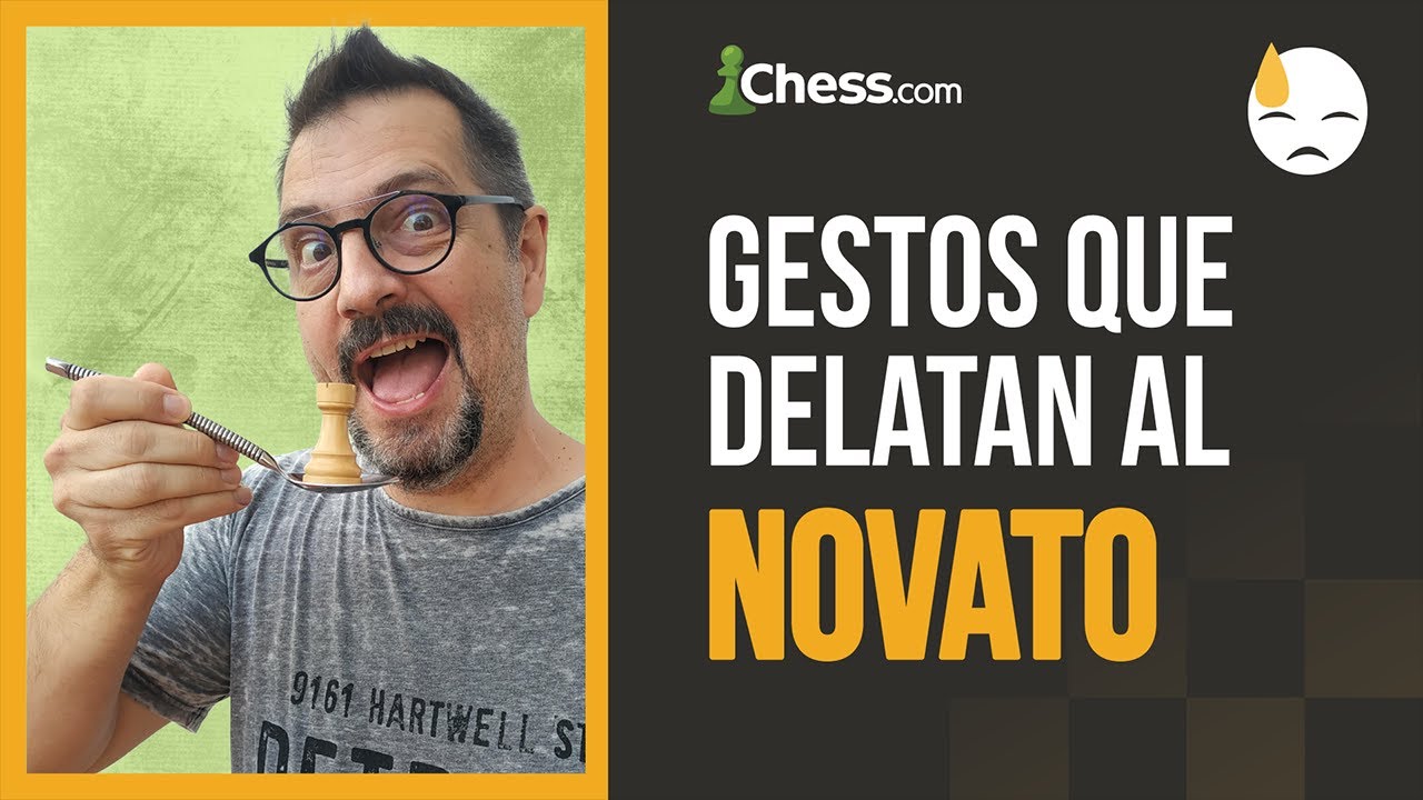 Gestos que DELATAN al NOVATO en AJEDREZ