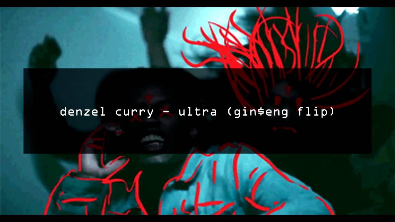 denzel curry - ultra (gin$eng flip)
