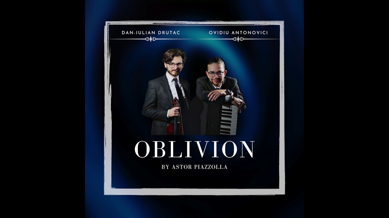 Dan-Iulian Drutac & Ovidiu Antonovici - Oblivion (by Astor Piazzolla)