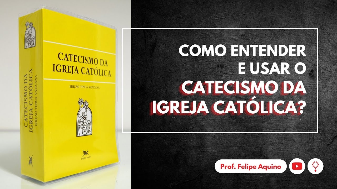 COMO ENTENDER E USAR O CATECISMO DA IGREJA | 15/07/2021