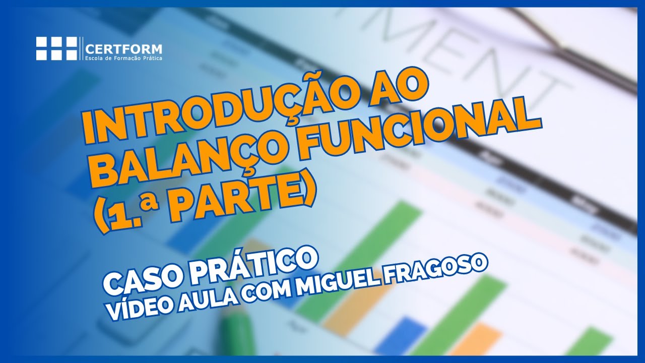 📊 Introdução ao Balanço Funcional (1.ª Parte) - Caso Prático - Vídeo Aula com Miguel Fragoso