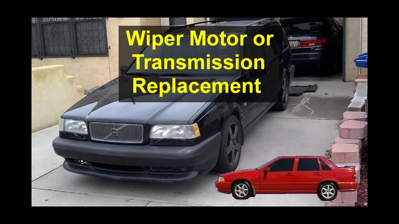 Windshield wiper motor and/or transmission assembly replacement, Volvo 850, S70, V70, etc.