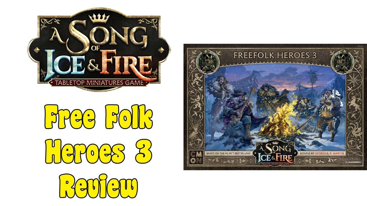 A song of Ice and Fire Miniatures game Free Folk Heroes 3 review
