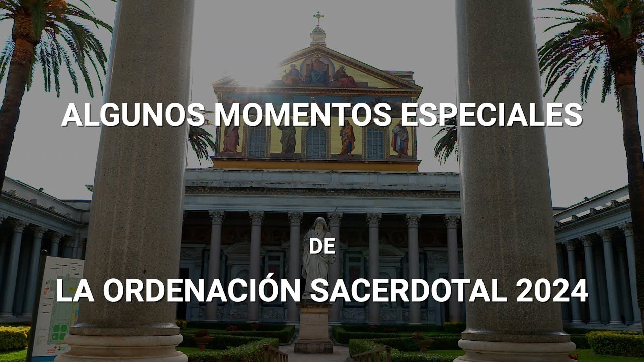 Algunos momentos especiales Ordenación sacerdotal 2024