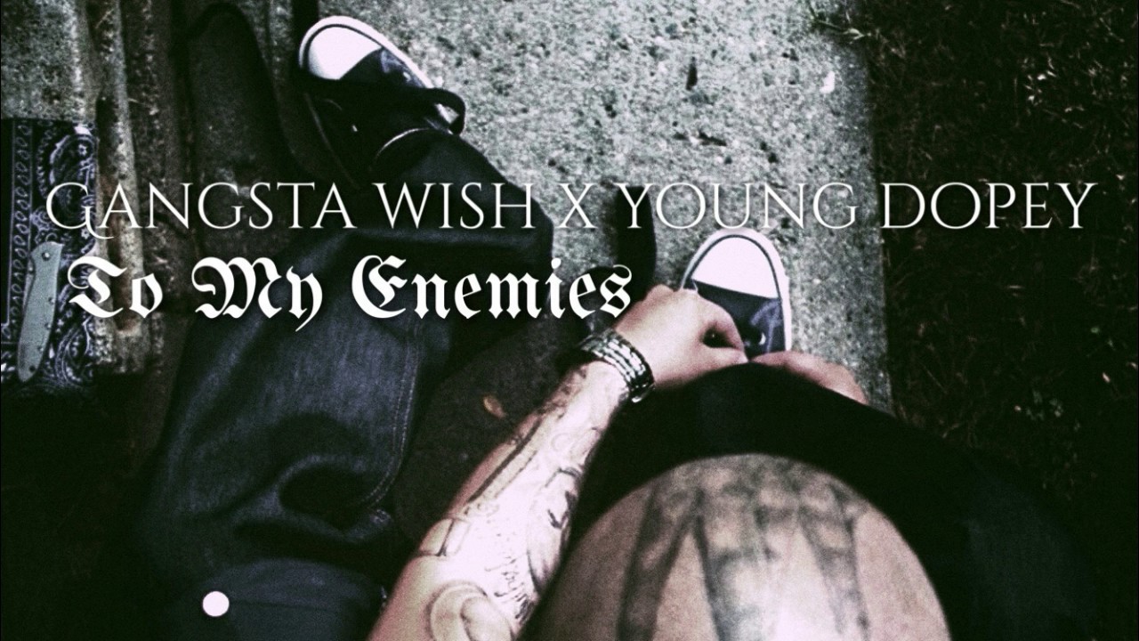 G'sta Wish X Young Dopey - To My Enemies