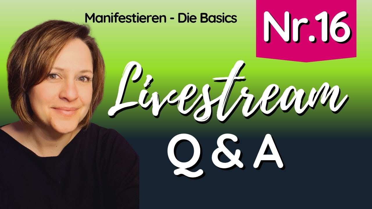 LIVE Nr. 16 | Bewusstes Manifestieren - eure Fragen