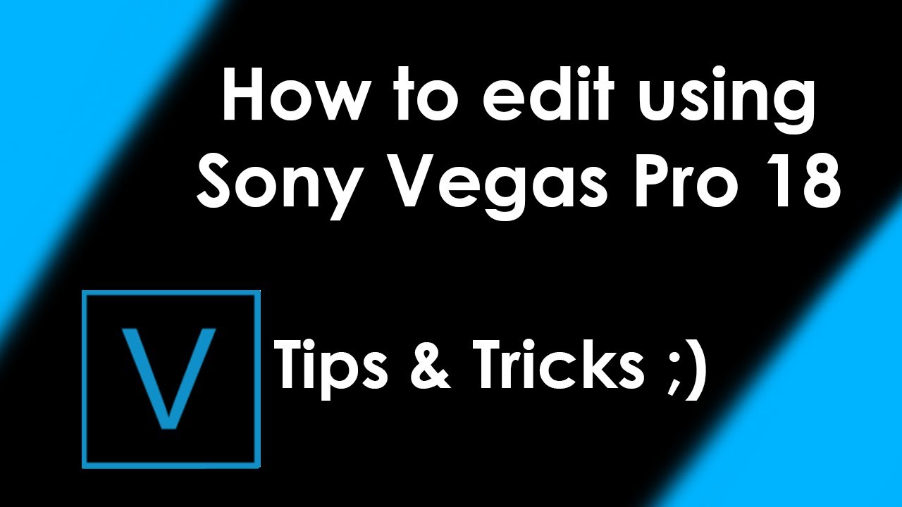 How to edit videos in Sony Vegas Pro 18 My Tips & Tricks