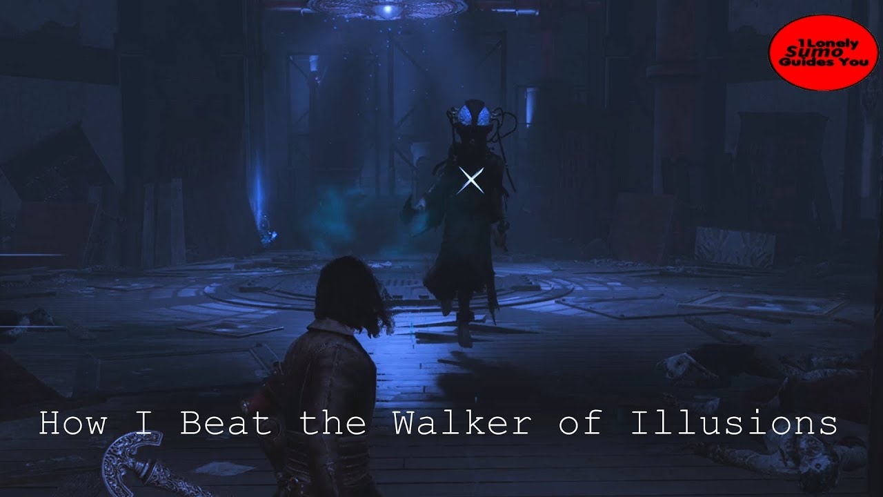How I Beat the Walker of Illusions | Lies of P