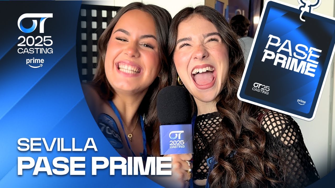 LOS PASE PRIME DE SEVILLA | #OTCasting2025
