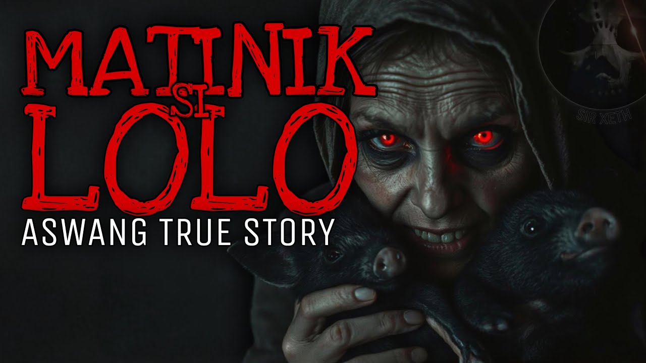 MATINIK SI LOLO | Aswang True Story