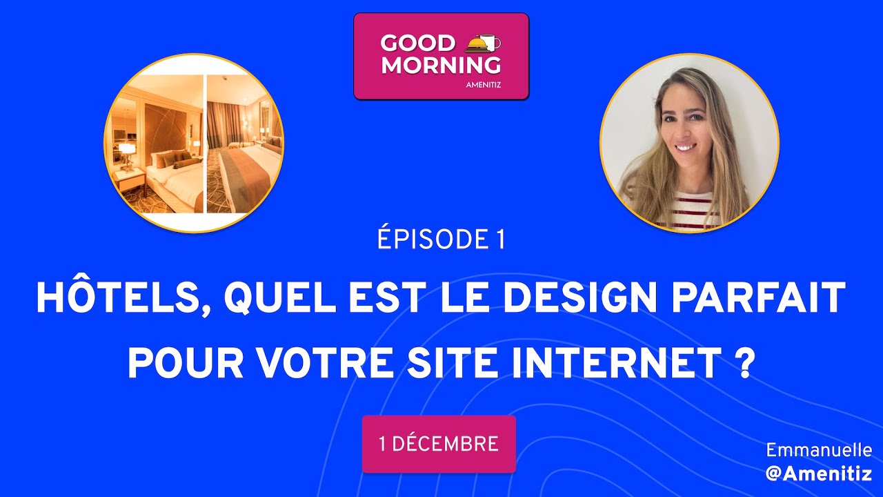 Hôtels, quel est le design parfait pour votre site internet ? - Episode 1 ☕