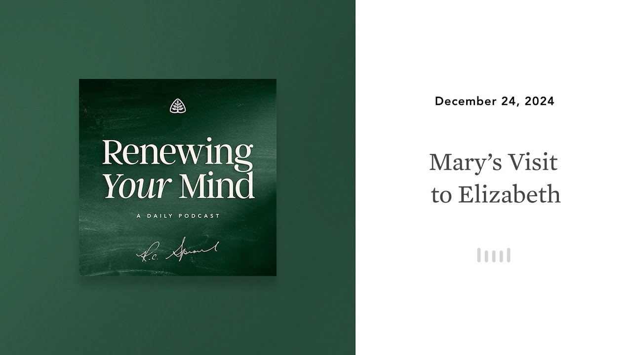 Mary’s Visit to Elizabeth: Renewing Your Mind