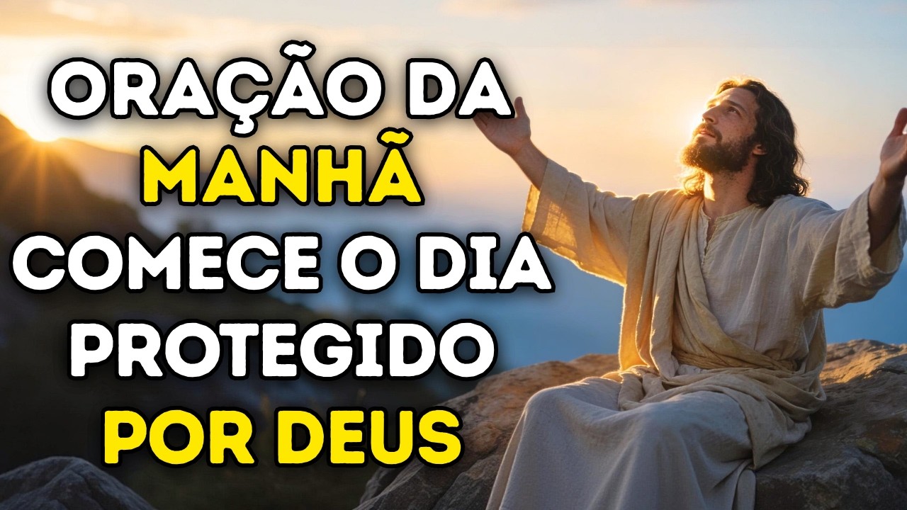 Oração da Manhã PODEROSA 🙏 – Comece o Dia Protegido por Deus