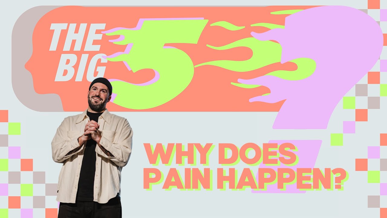 The Big 5: Why Does Pain Happen? - Pastor Andrew Damazio