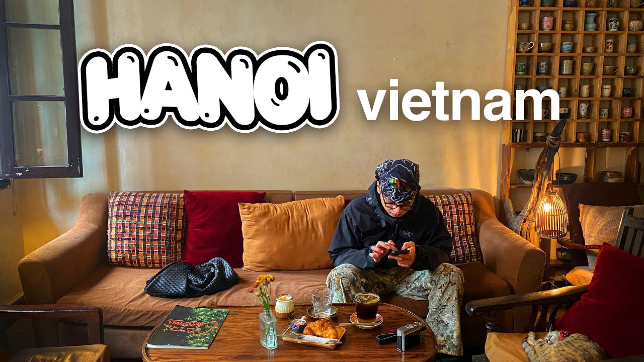 4 days in Hanoi Vietnam Vlog - Coffee spots, food and more